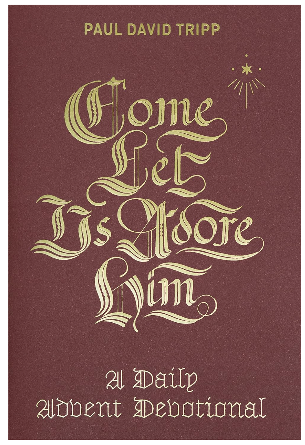 Come Let Us Adore Him: Advent Devotional